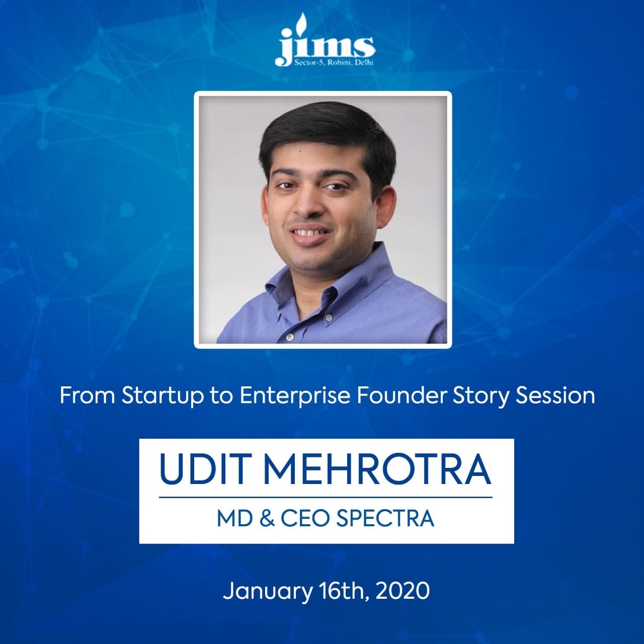 JIMS Rohini organizing a founder story Session by Mr Udit Mehrotra, Managing Director & CEO of Spectra