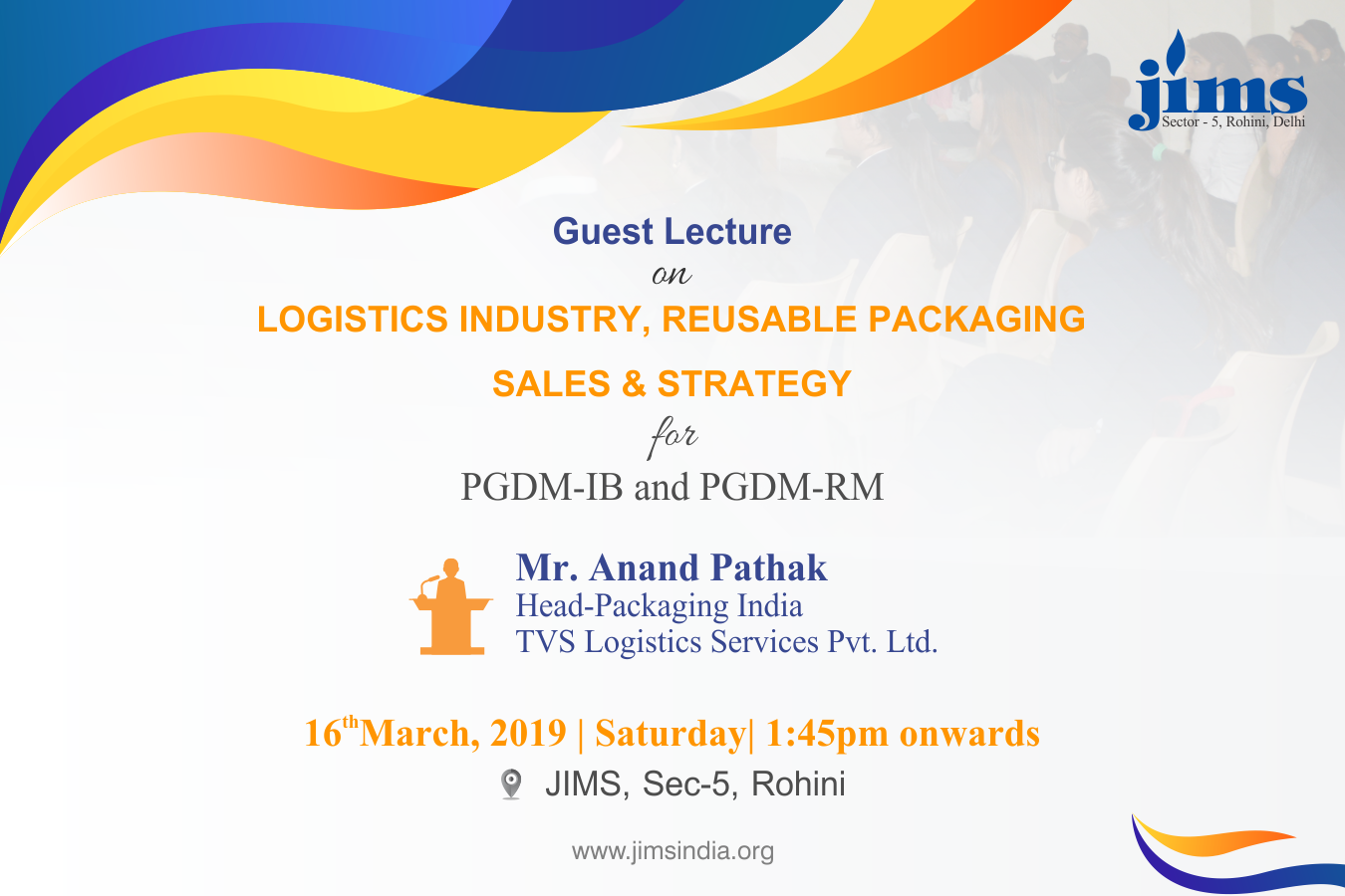 JIMS Rohini is organising Guest Lecture on  Logistics Industry, reusable packaging & Sales and strategy for PGDM - IB and PGDM - RM Students